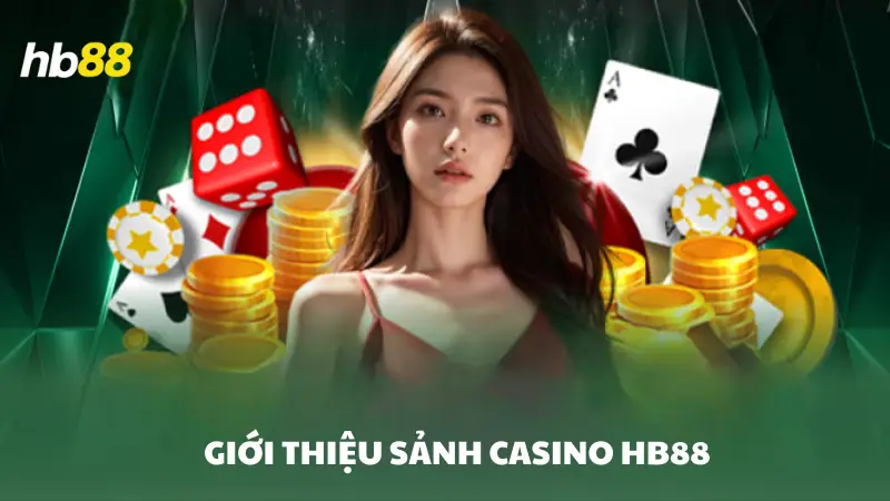 Casino HB88 - Khám phá sảnh sòng bài trực tuyến hấp dẫn và mẹo chơi