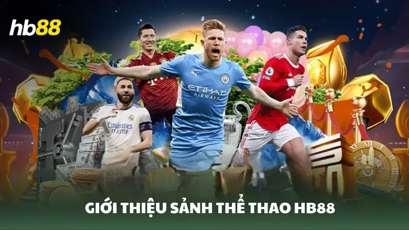 Thể thao HB88 - Cá cược đa dạng với tỷ lệ cược hấp dẫn