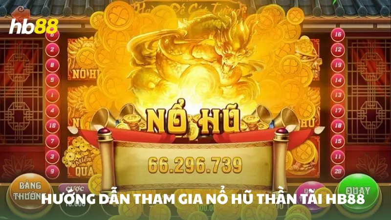 nổ hũ thần tài HB88 Hướng dẫn tham gia nổ hũ Thần Tài HB88